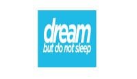 Dream But Do Not Sleep Dream But Do Not Sleep